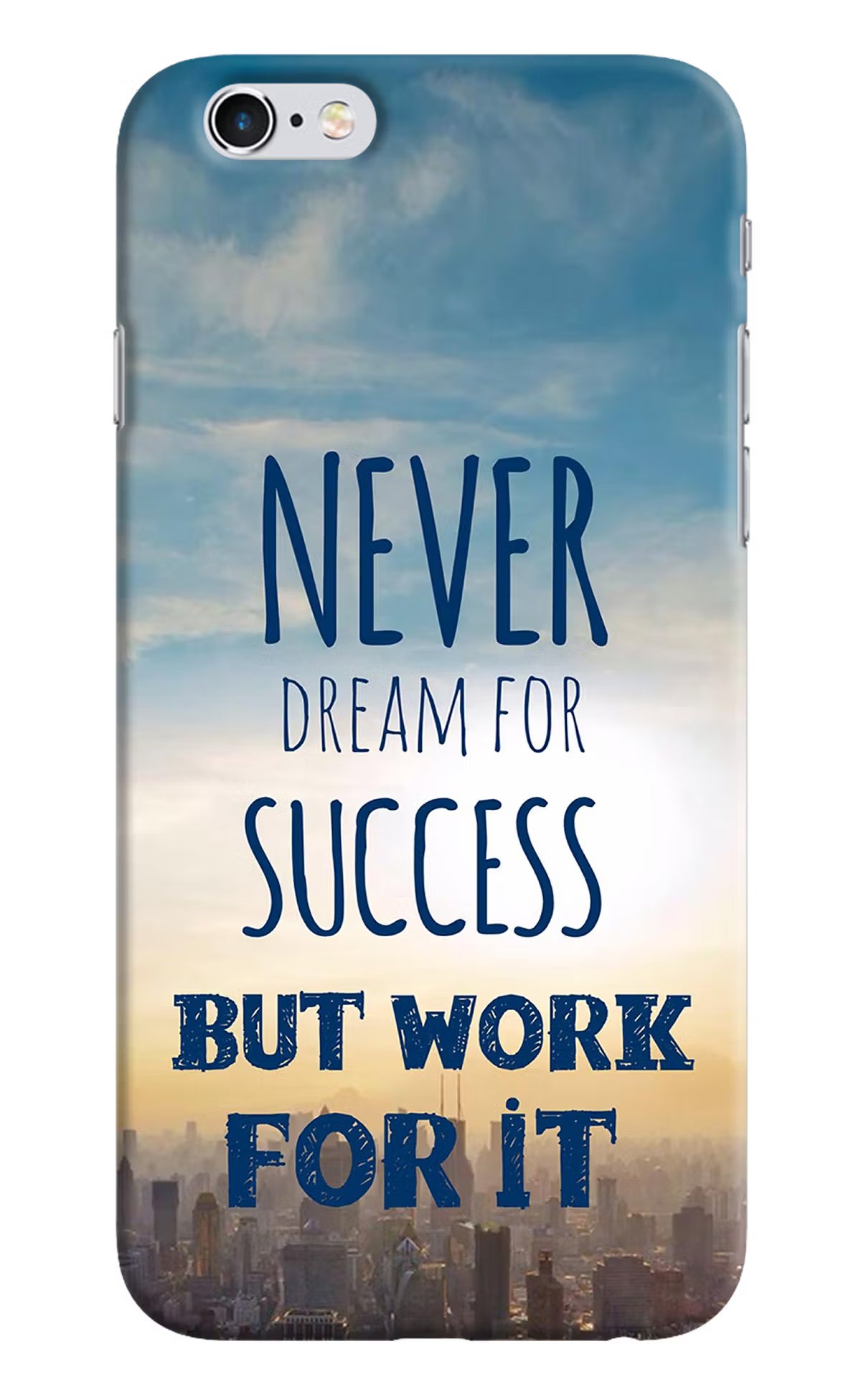 Never Dream For Success But Work For It iPhone 6/6s Hard Case Back Cover by Casekaro