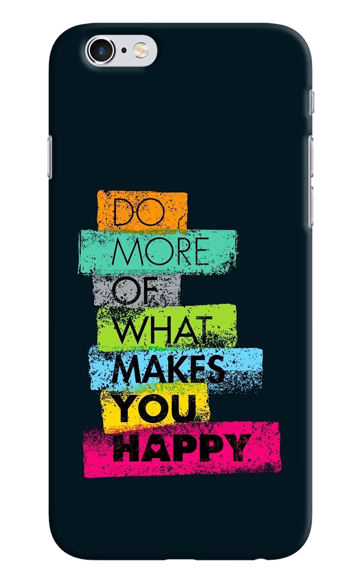 Do More Of What Makes You Happy iPhone 6/6s Hard Case Back Cover by Casekaro