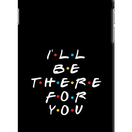 I'll Be There For You iPhone 6/6s Hard Case Back Cover by Casekaro