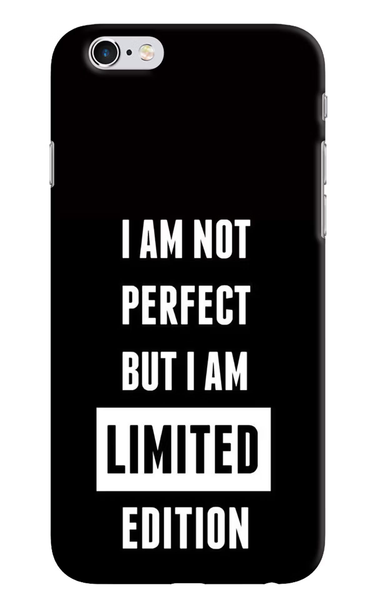 I Am Not Perfect But I Am Limited Edition iPhone 6/6s Hard Case Back Cover by Casekaro