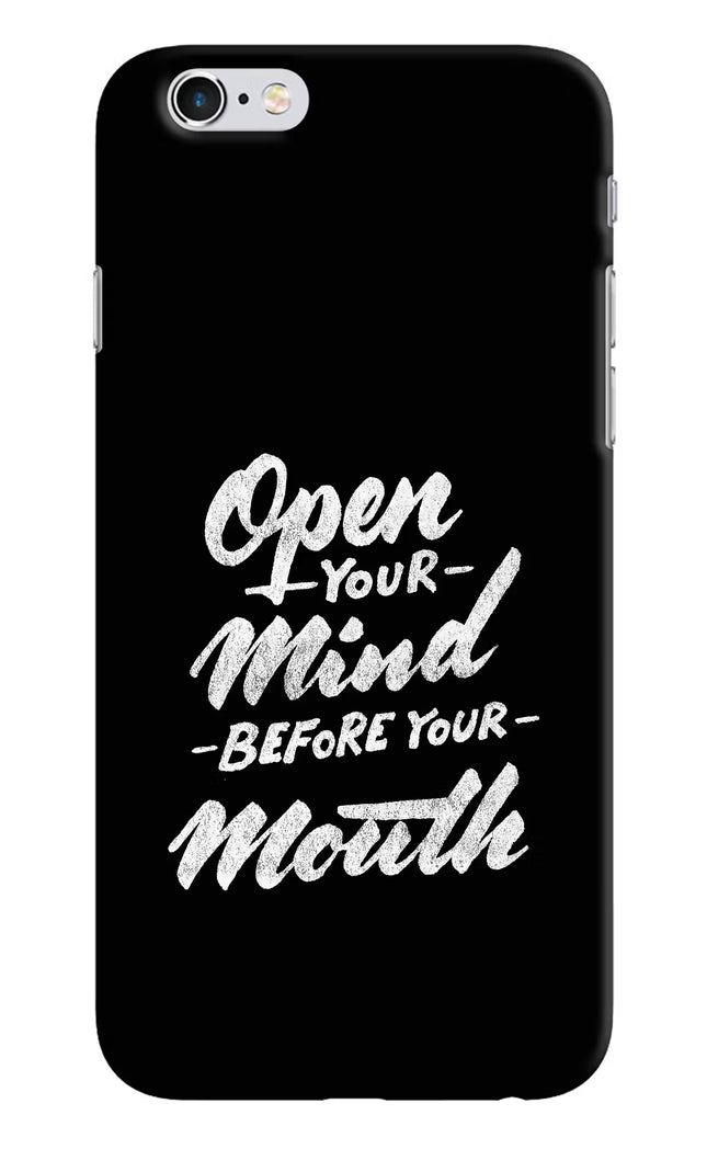 Open Your Mind Before Your Mouth iPhone 6/6s Hard Case Back Cover by Casekaro