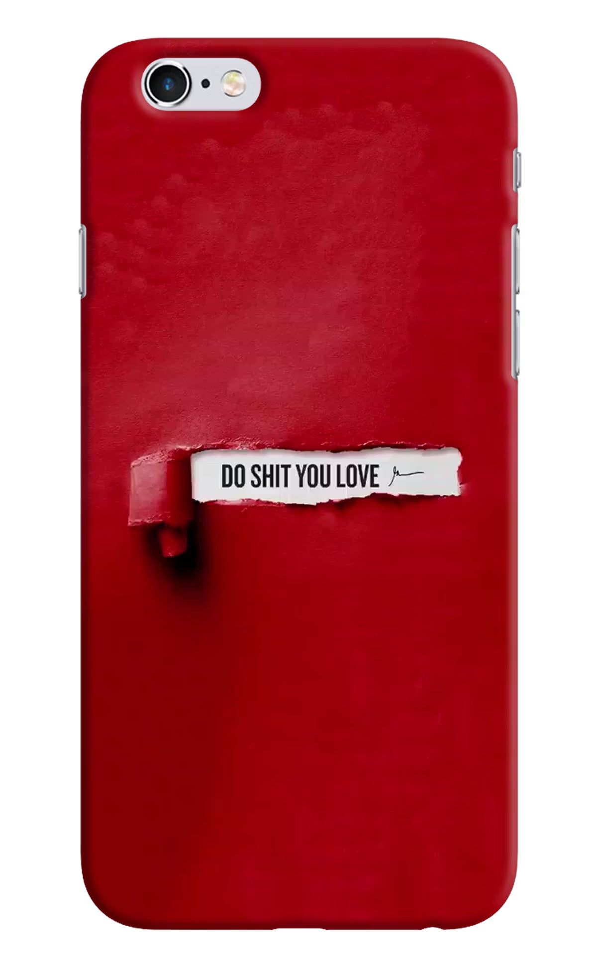 Do Shit You Love iPhone 6/6s Hard Case Back Cover by Casekaro