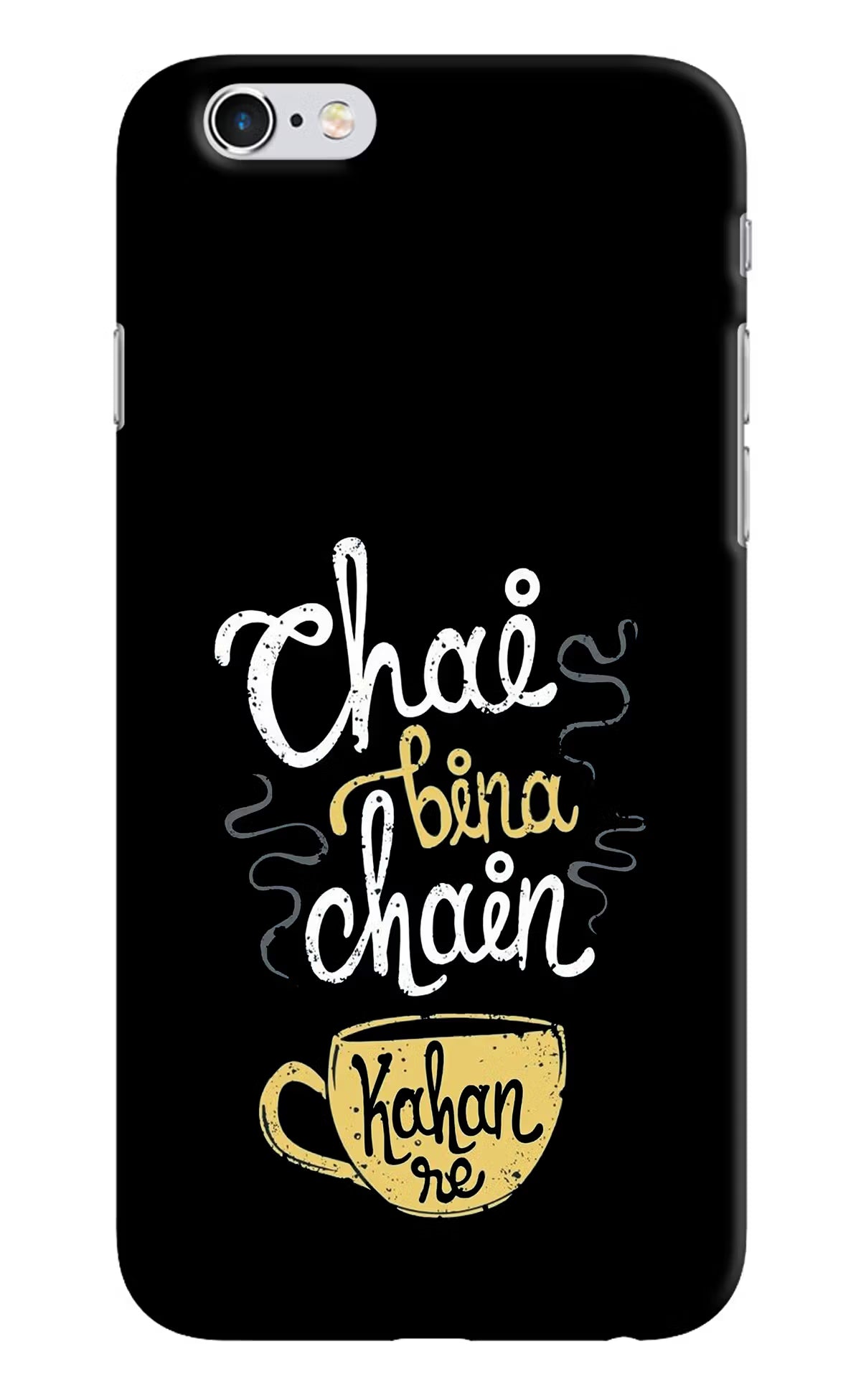 Chai Bina Chain Kaha Re iPhone 6/6s Hard Case Back Cover by Casekaro