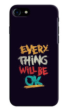 Everything Will Be Ok iPhone 7/7s Hard Case Back Cover by Casekaro