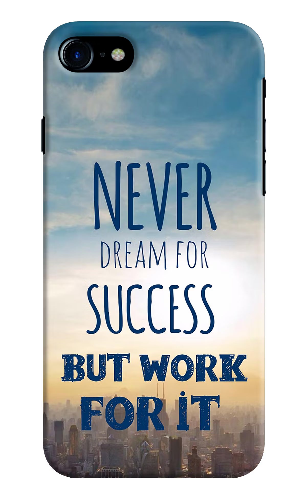 Never Dream For Success But Work For It iPhone 7/7s Hard Case Back Cover by Casekaro