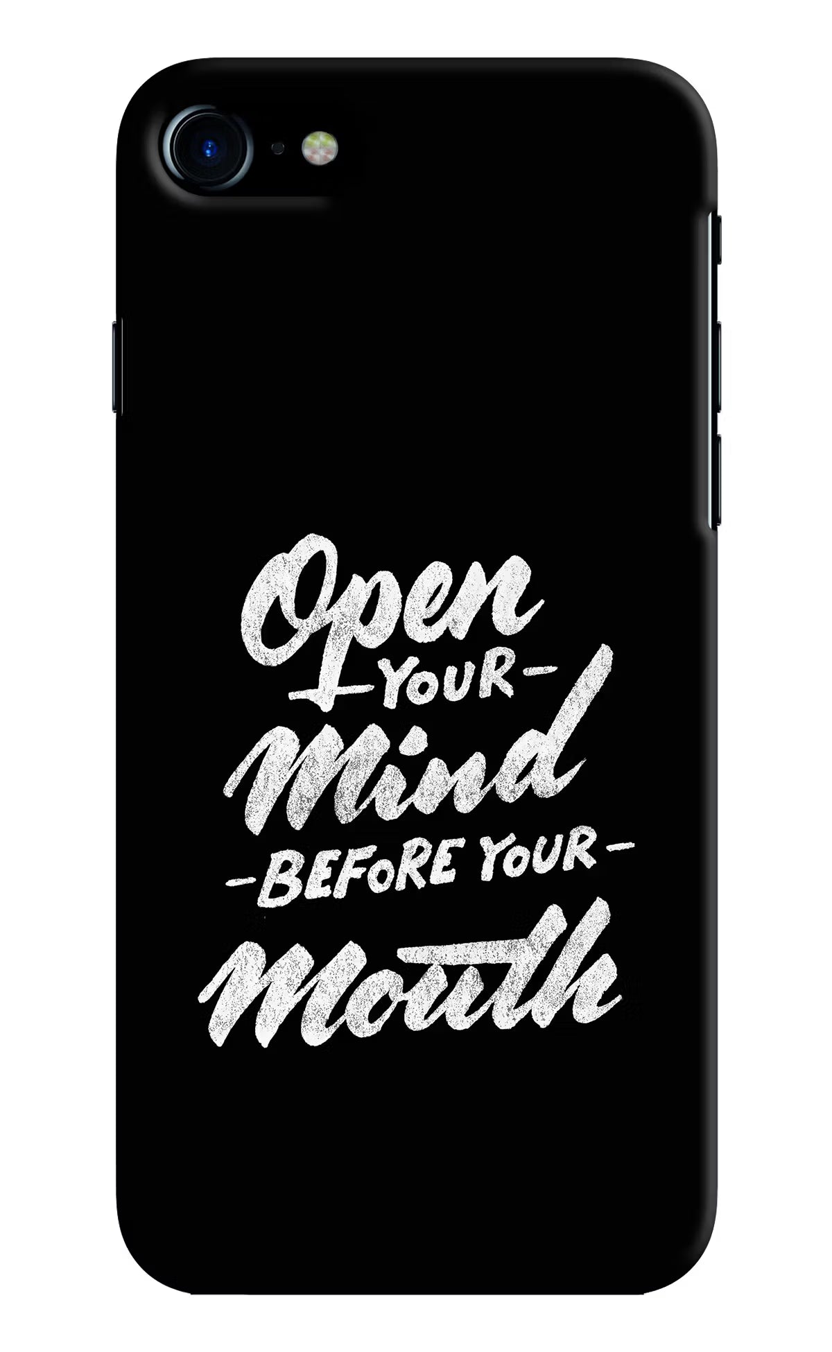 Open Your Mind Before Your Mouth iPhone 7/7s Hard Case Back Cover by Casekaro