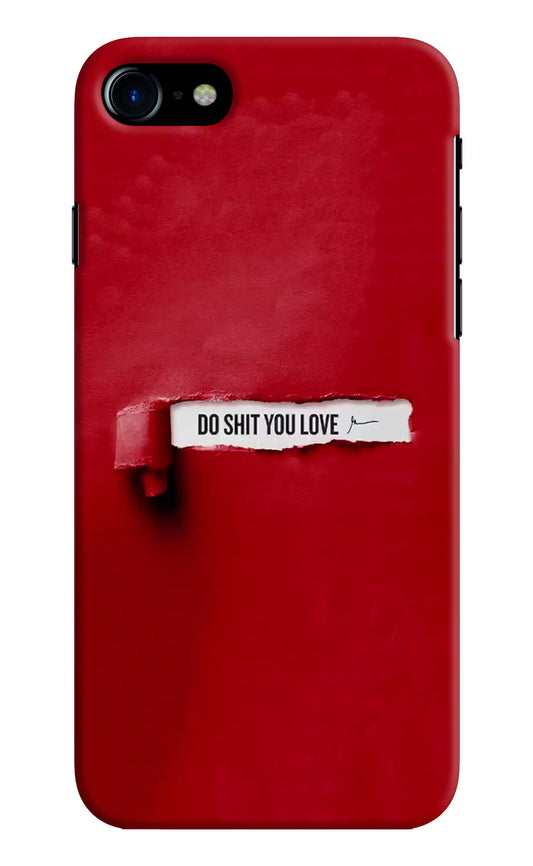 Do Shit You Love iPhone 7/7s Hard Case Back Cover by Casekaro