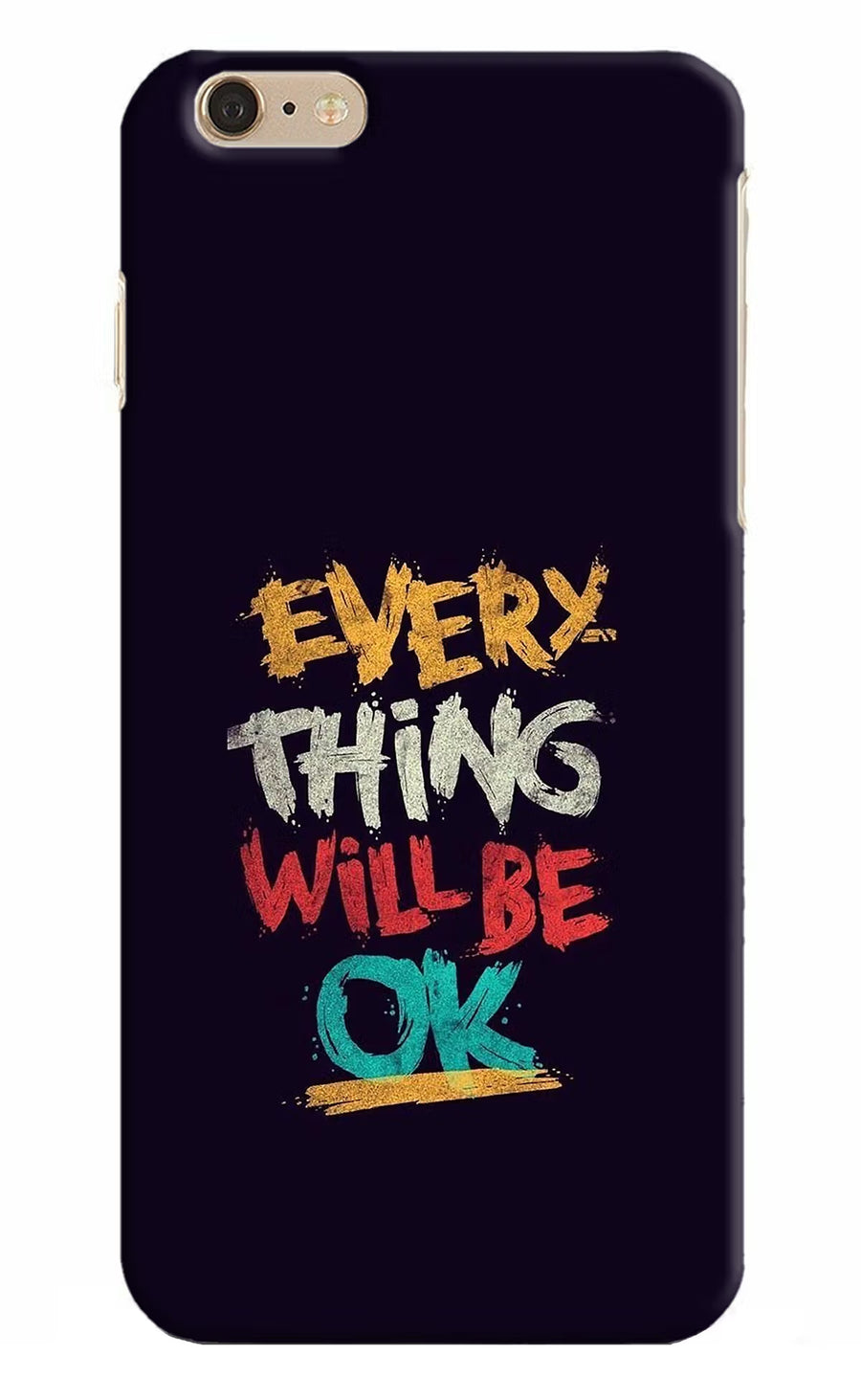 Everything Will Be Ok iPhone 6 Plus/6s Plus Back Cover, Hard case
