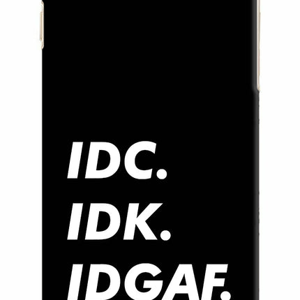 Idc Idk Idgaf iPhone 6 Plus/6s Plus Hard Case Back Cover by Casekaro