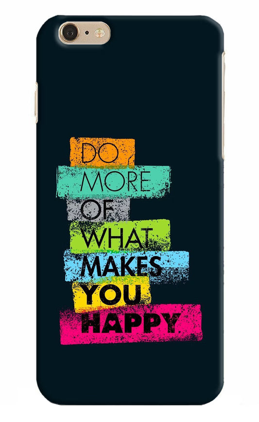 Do More Of What Makes You Happy iPhone 6 Plus/6s Plus Hard Case Back Cover by Casekaro