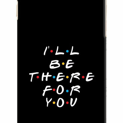 I'll Be There For You iPhone 6 Plus/6s Plus Hard Case Back Cover by Casekaro