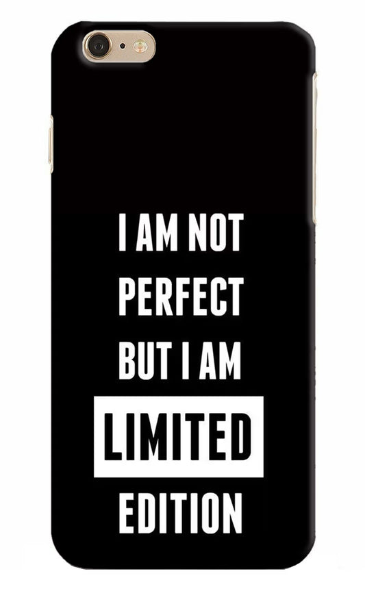 I Am Not Perfect But I Am Limited Edition iPhone 6 Plus/6s Plus Hard Case Back Cover by Casekaro