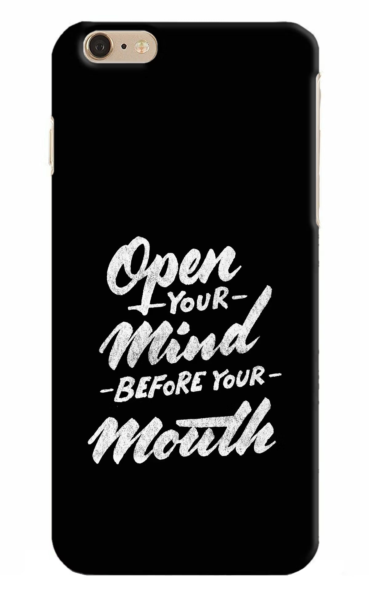 Open Your Mind Before Your Mouth iPhone 6 Plus/6s Plus Hard Case Back Cover by Casekaro