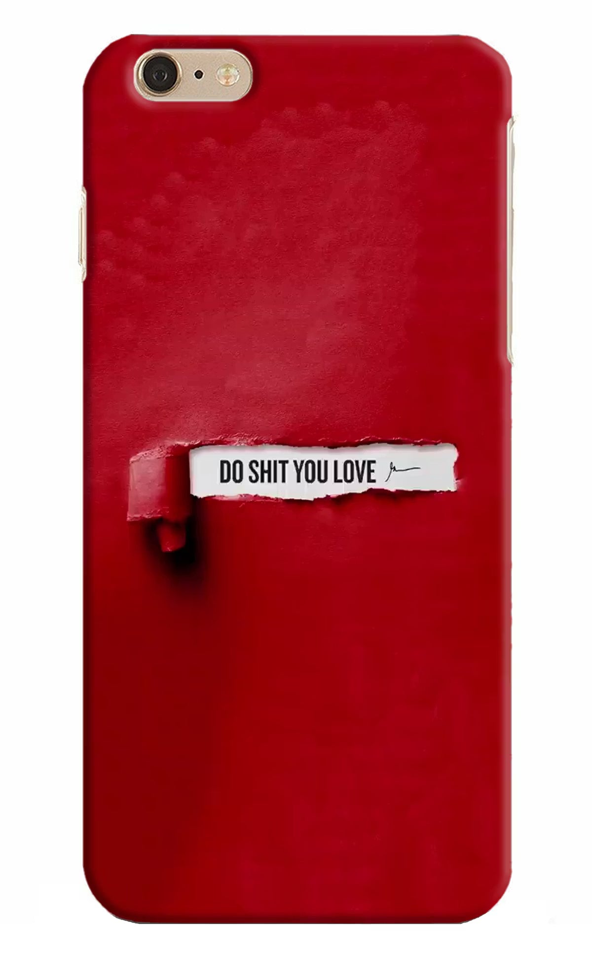 Do Shit You Love iPhone 6 Plus/6s Plus Hard Case Back Cover by Casekaro
