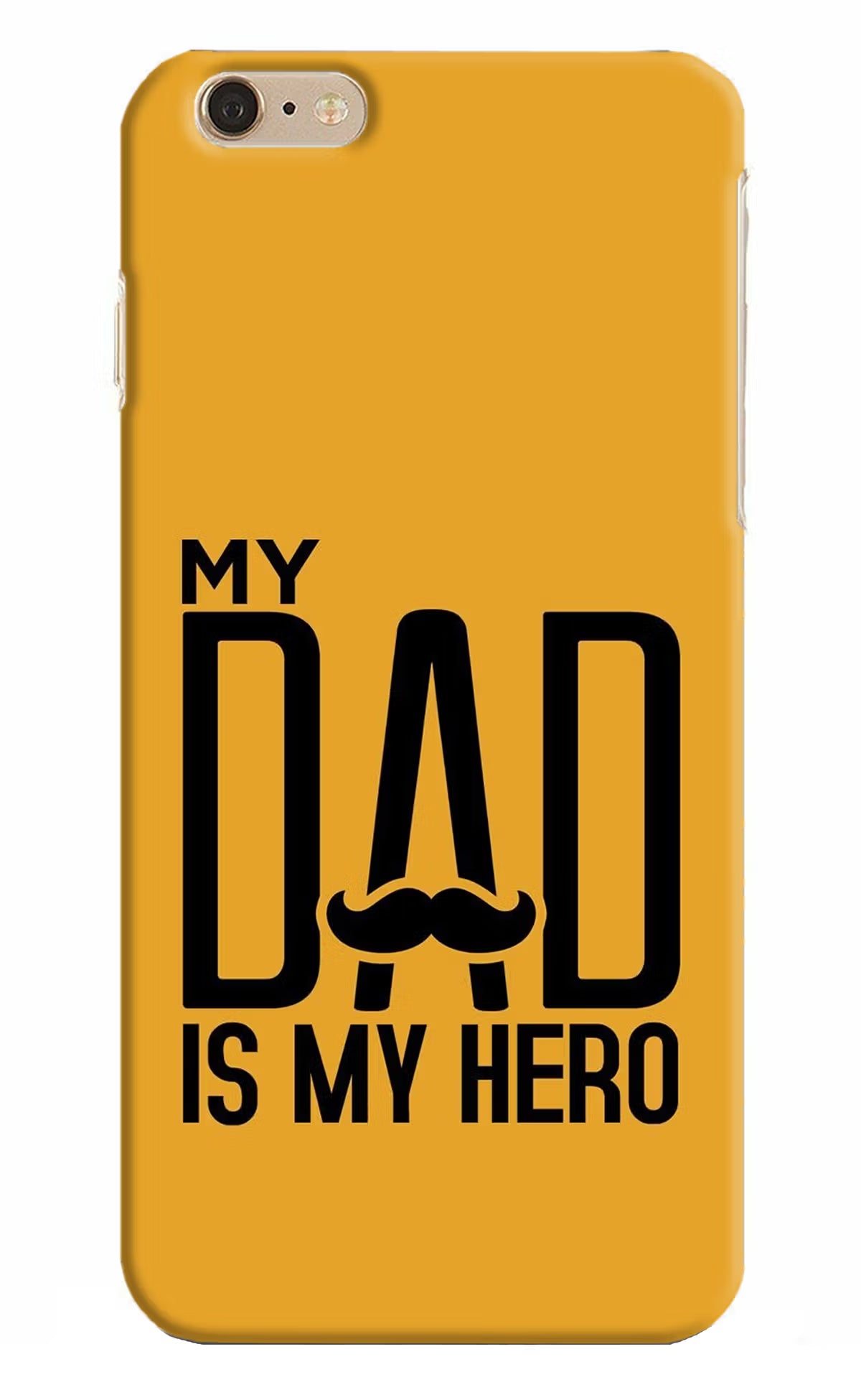 My Dad Is My Hero iPhone 6 Plus/6s Plus Hard Case Back Cover by Casekaro