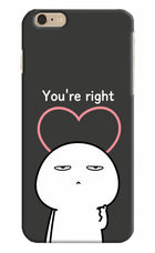 You're Right iPhone 6 Plus/6s Plus Hard Case Back Cover by Casekaro
