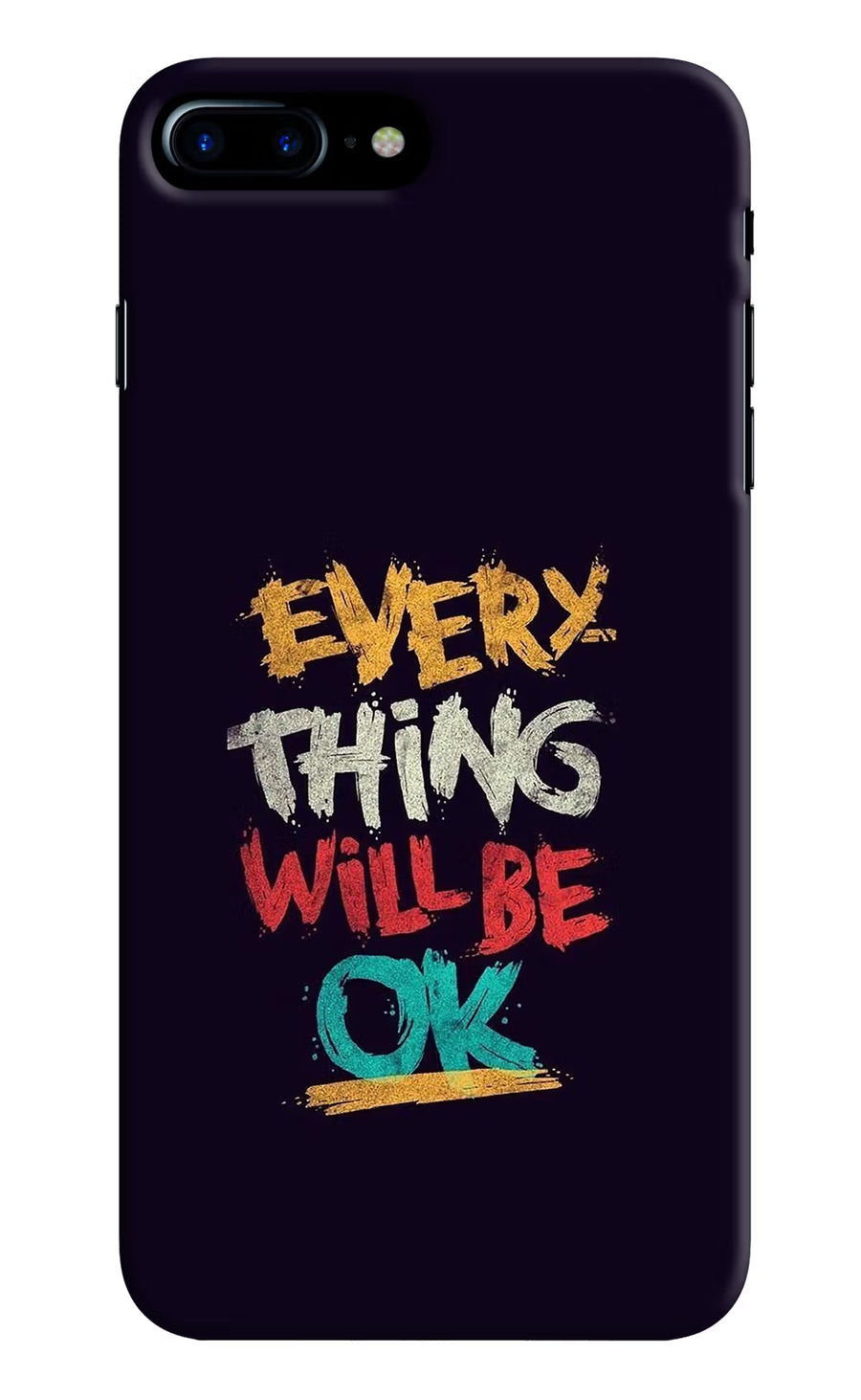 Everything Will Be Ok iPhone 7 Plus Back Cover, Hard case
