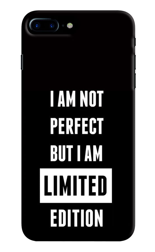 I Am Not Perfect But I Am Limited Edition iPhone 7 Plus Hard Case Back Cover by Casekaro