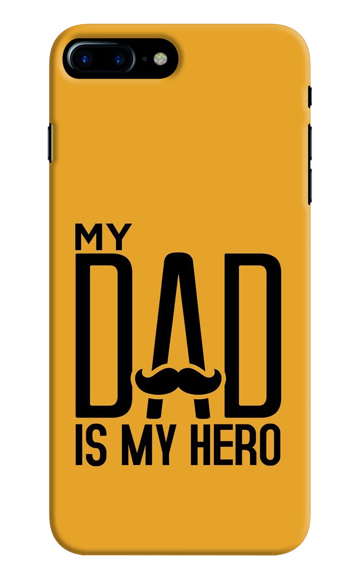 My Dad Is My Hero iPhone 7 Plus Hard Case Back Cover by Casekaro