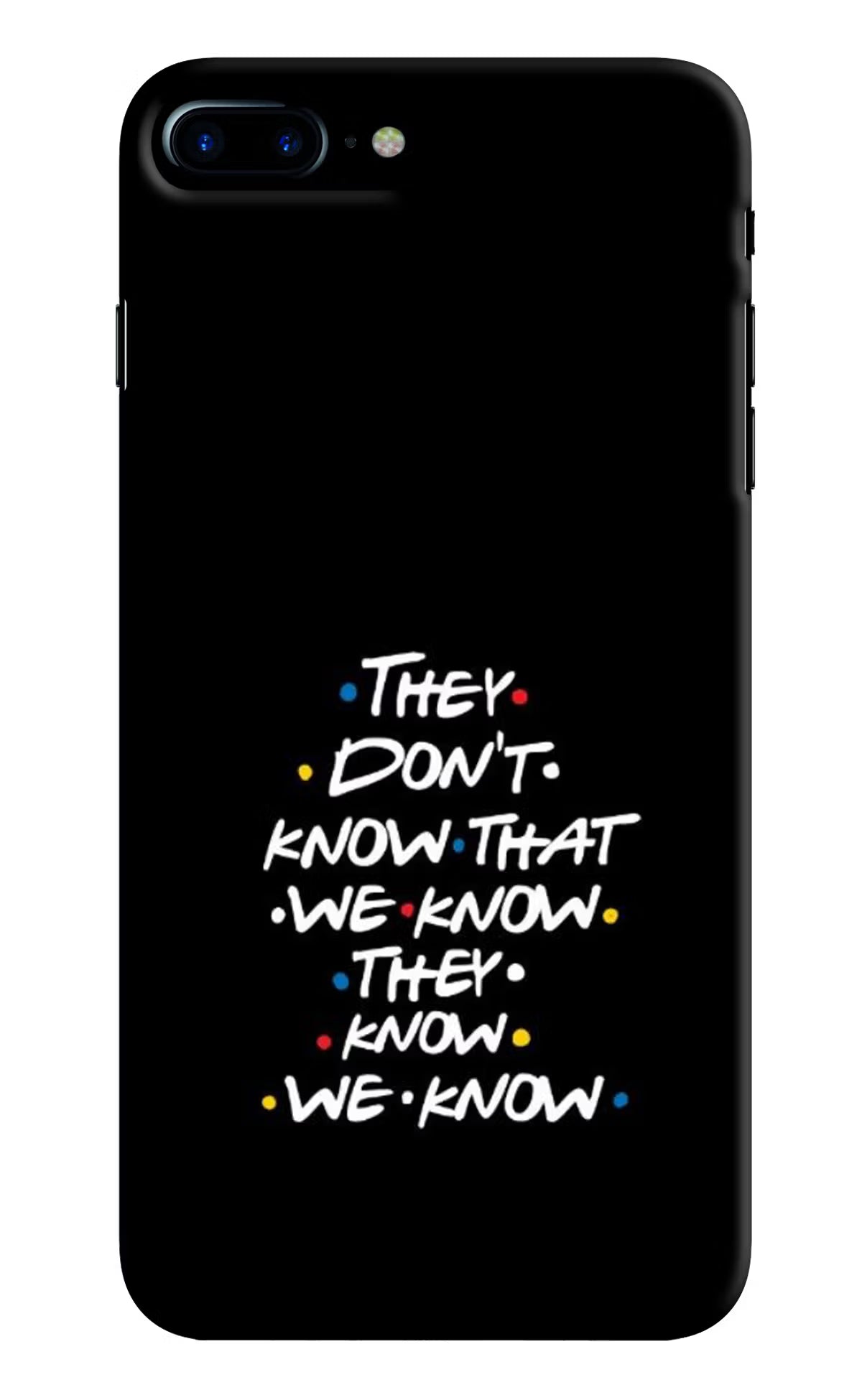 FRIENDS Dialogue iPhone 7 Plus Hard Case Back Cover by Casekaro