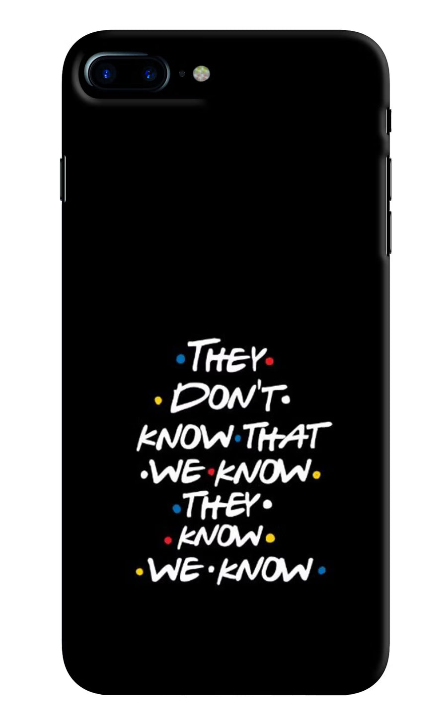 FRIENDS Dialogue iPhone 7 Plus Back Cover, Hard case