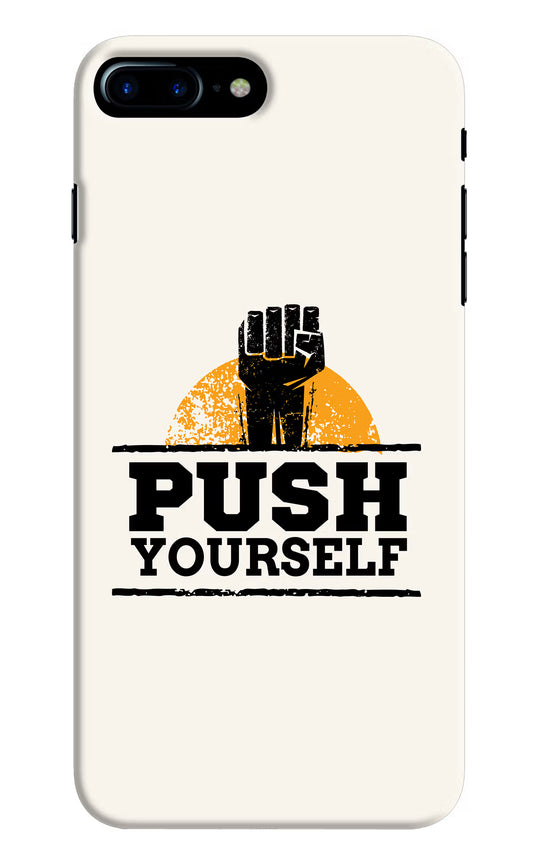 Push Yourself iPhone 7 Plus Hard Case Back Cover by Casekaro