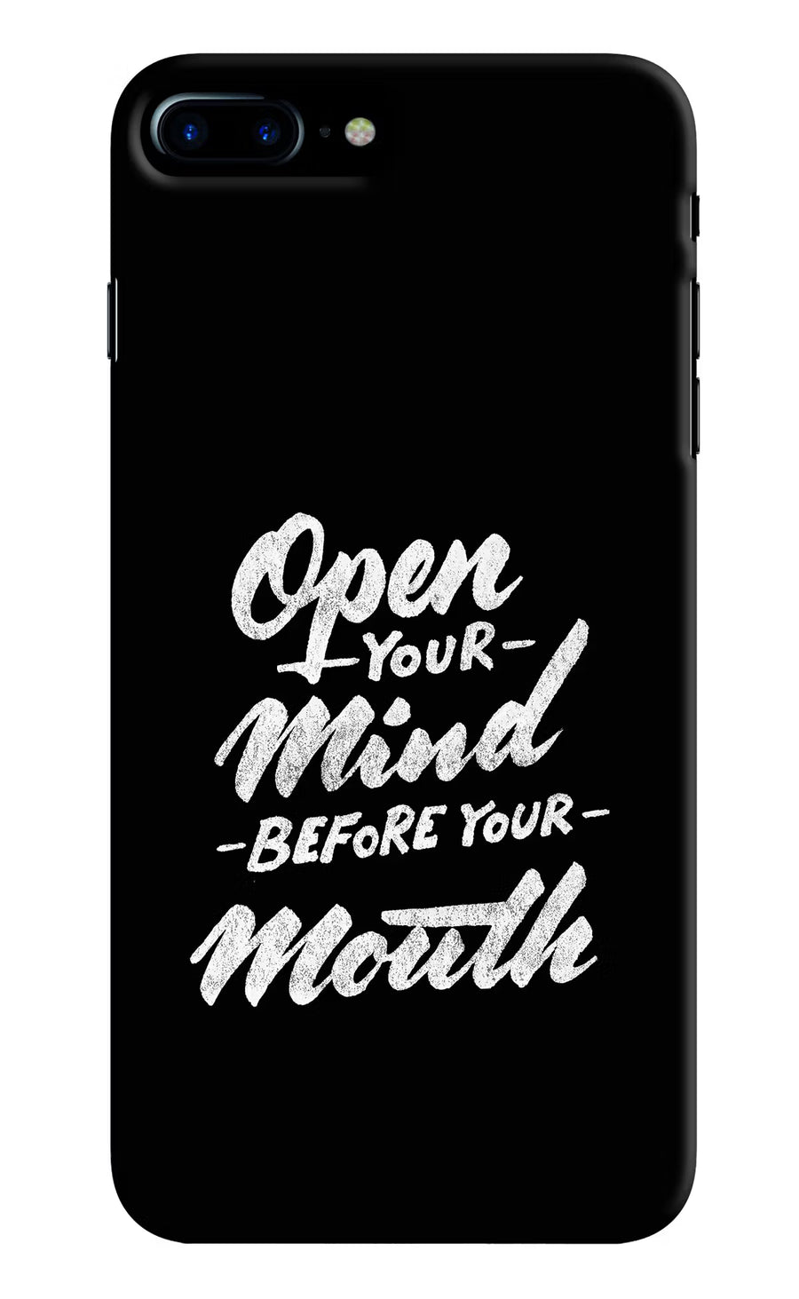 Open Your Mind Before Your Mouth iPhone 8 Plus Back Cover, Hard case