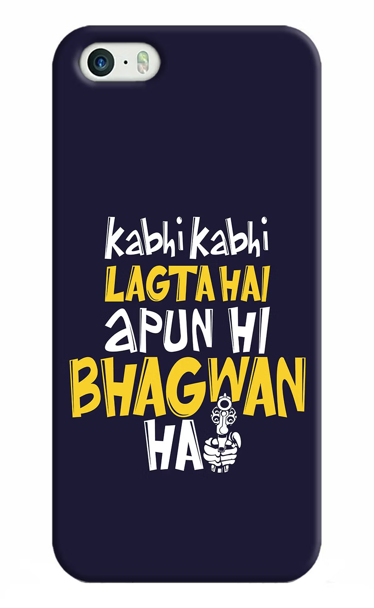 Kabhi Kabhi Lagta Hai Apun Hi Bhagwan Hai iPhone 5/5s Hard Case Back Cover by Casekaro