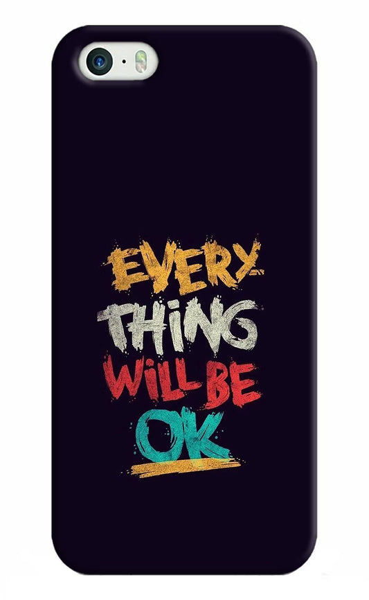 Everything Will Be Ok iPhone 5/5s Hard Case Back Cover by Casekaro