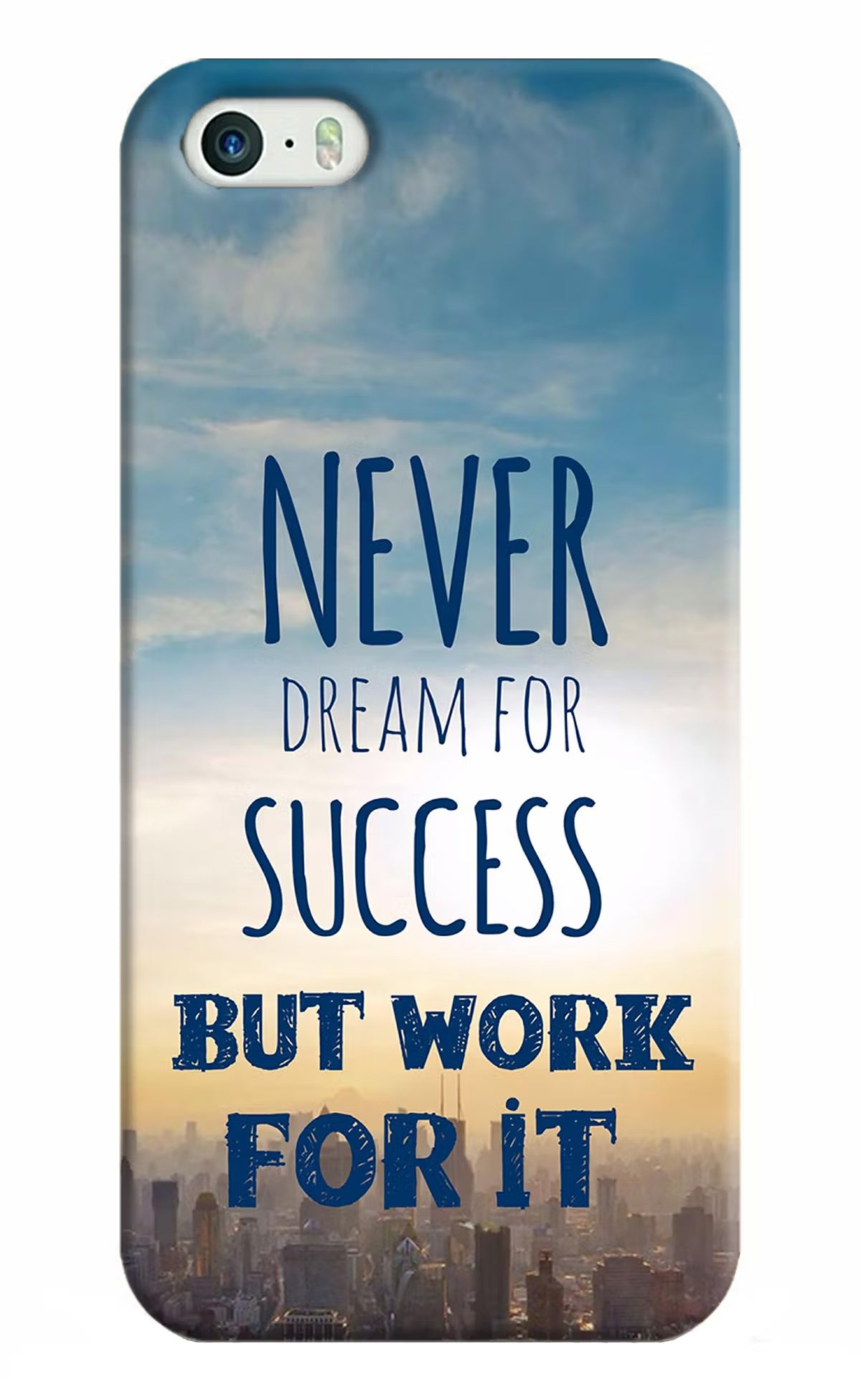 Never Dream For Success But Work For It iPhone 5/5s Hard Case Back Cover by Casekaro