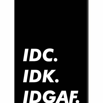 Idc Idk Idgaf iPhone 5/5s Hard Case Back Cover by Casekaro