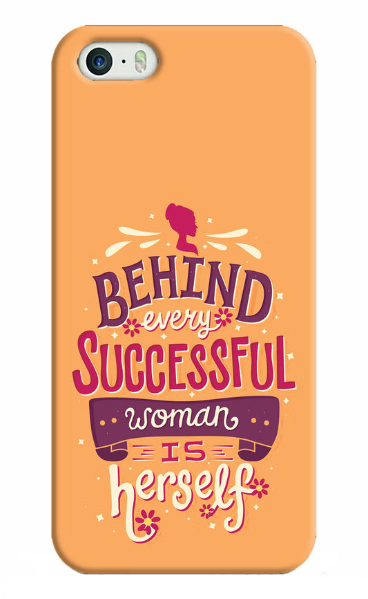 Behind Every Successful Woman There Is Herself iPhone 5/5s Hard Case Back Cover by Casekaro