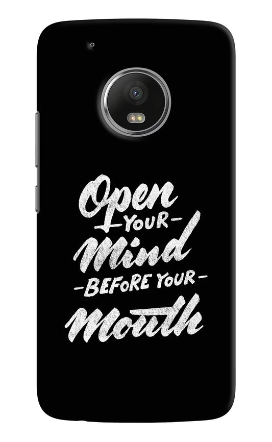 Open Your Mind Before Your Mouth Moto G5 plus Hard Case Back Cover by Casekaro