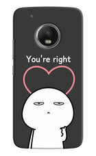 You're Right Moto G5 plus Hard Case Back Cover by Casekaro
