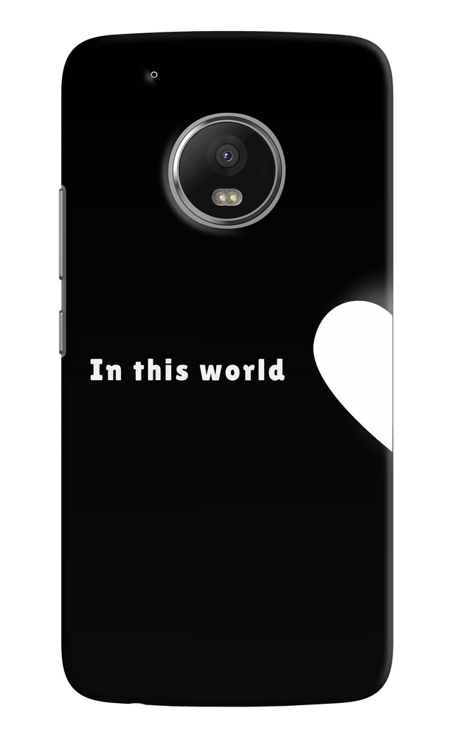 This World Moto G5 plus Hard Case Back Cover by Casekaro