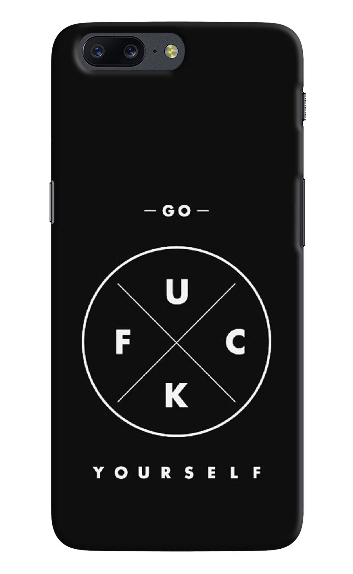 Go Fuck Yourself Oneplus 5 Hard Case Back Cover by Casekaro