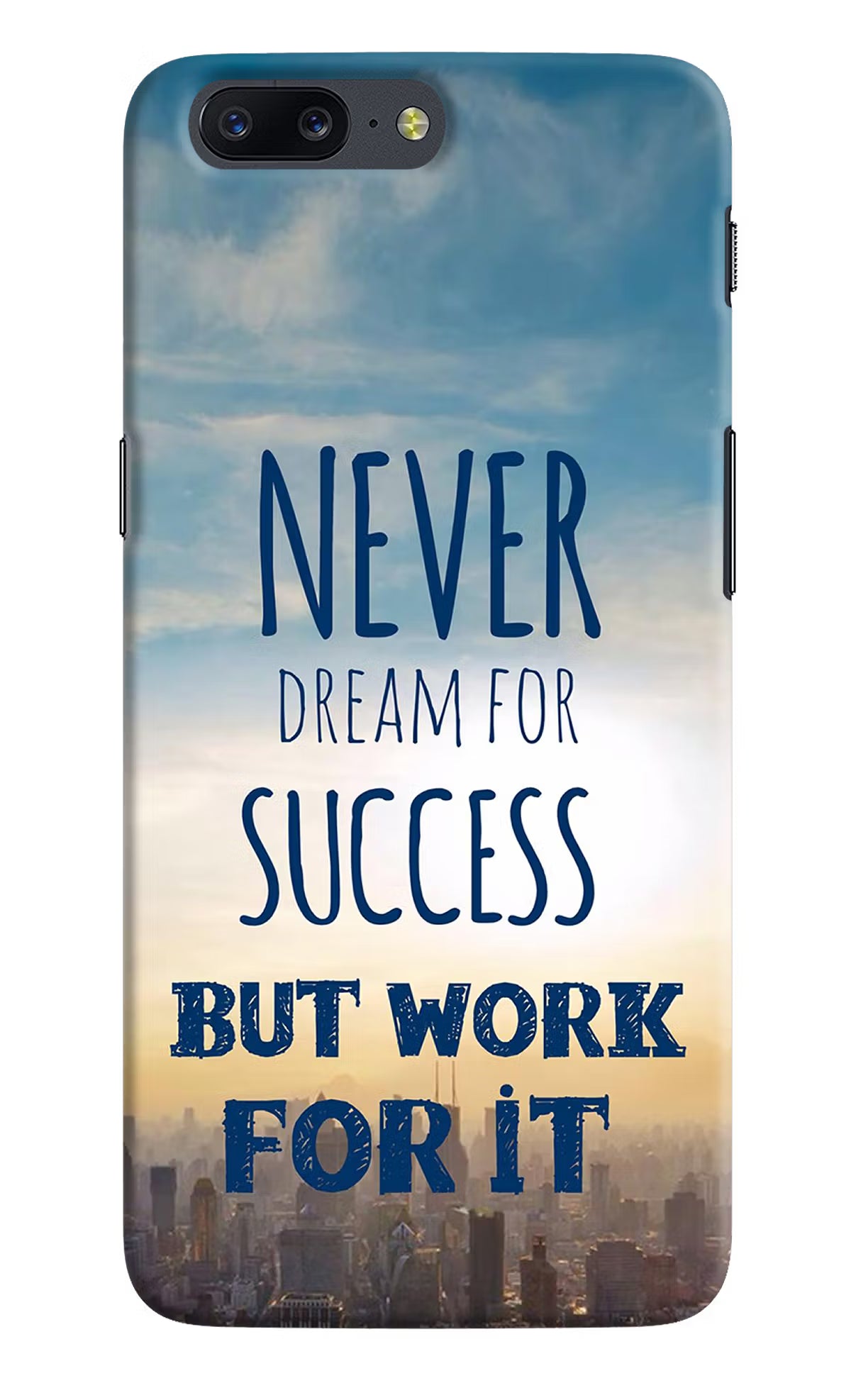 Never Dream For Success But Work For It Oneplus 5 Hard Case Back Cover by Casekaro