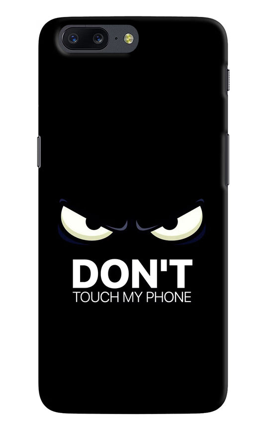 Don'T Touch My Phone Oneplus 5 Hard Case Back Cover by Casekaro