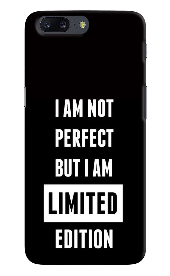 I Am Not Perfect But I Am Limited Edition Oneplus 5 Hard Case Back Cover by Casekaro