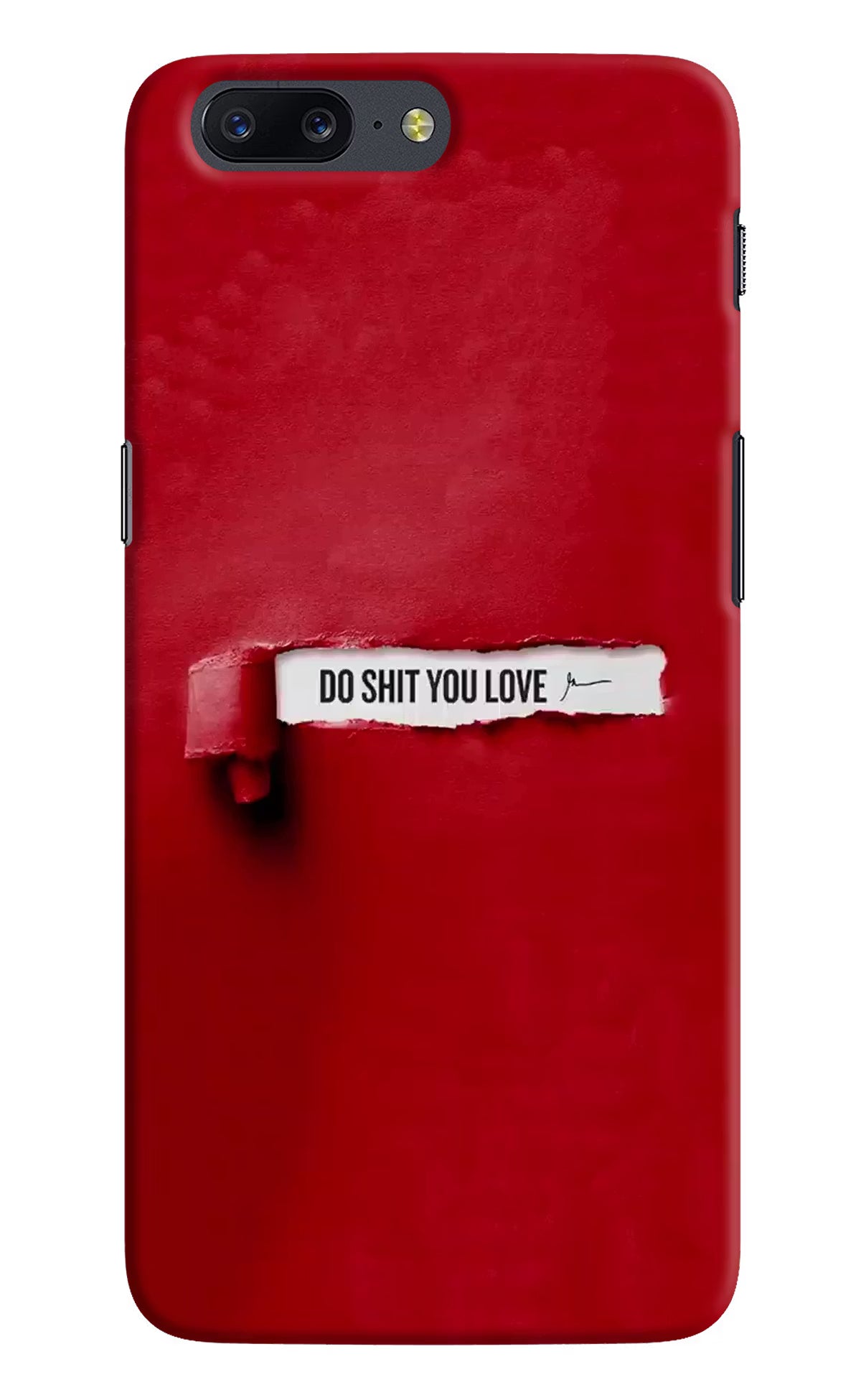 Do Shit You Love Oneplus 5 Hard Case Back Cover by Casekaro