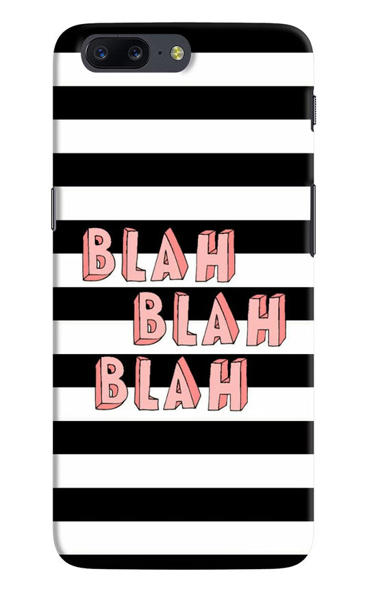 Blah Blah Blah Oneplus 5 Hard Case Back Cover by Casekaro