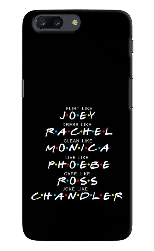FRIENDS Character Oneplus 5 Hard Case Back Cover by Casekaro