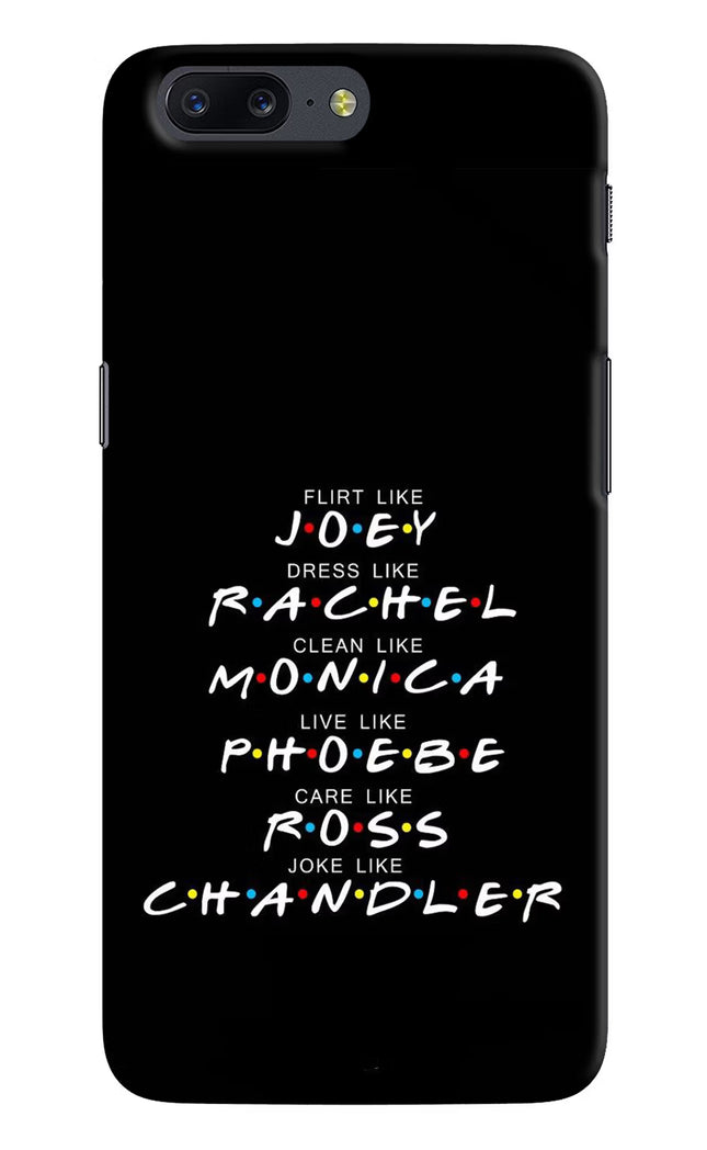 FRIENDS Character Oneplus 5 Hard Case Back Cover by Casekaro