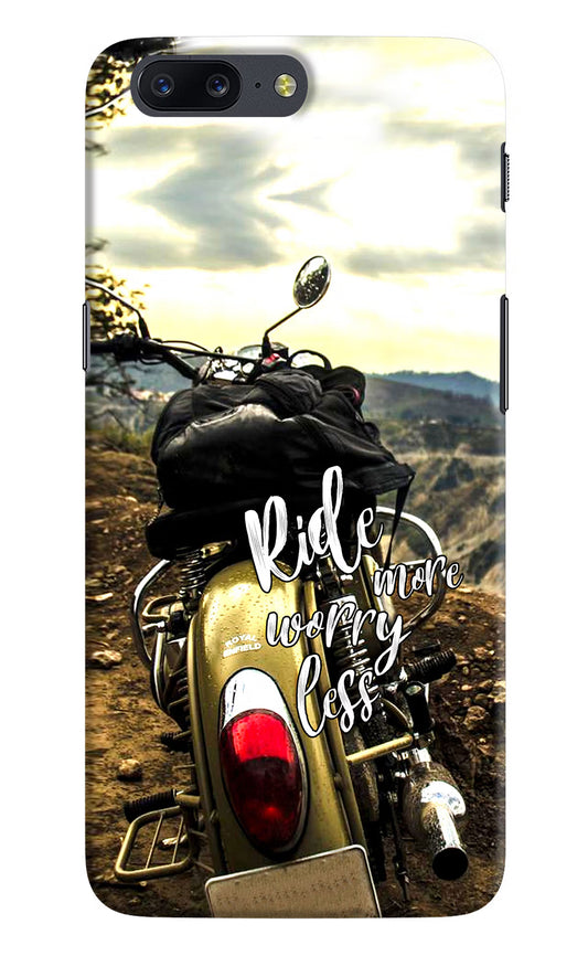 Ride More Worry Less Oneplus 5 Hard Case Back Cover by Casekaro