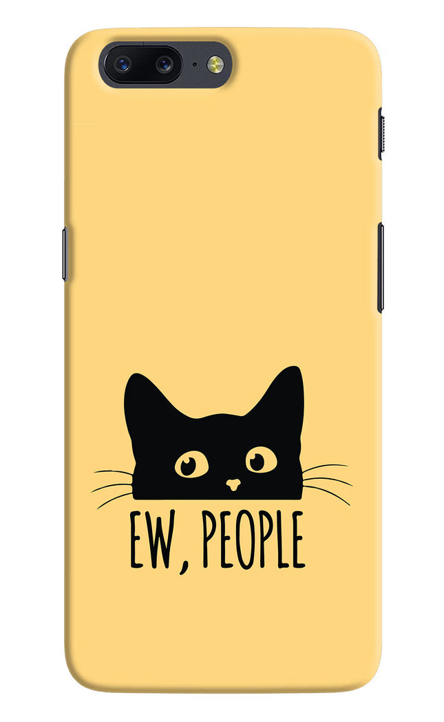 Ew People Catitude Oneplus 5 Hard Case Back Cover by Casekaro