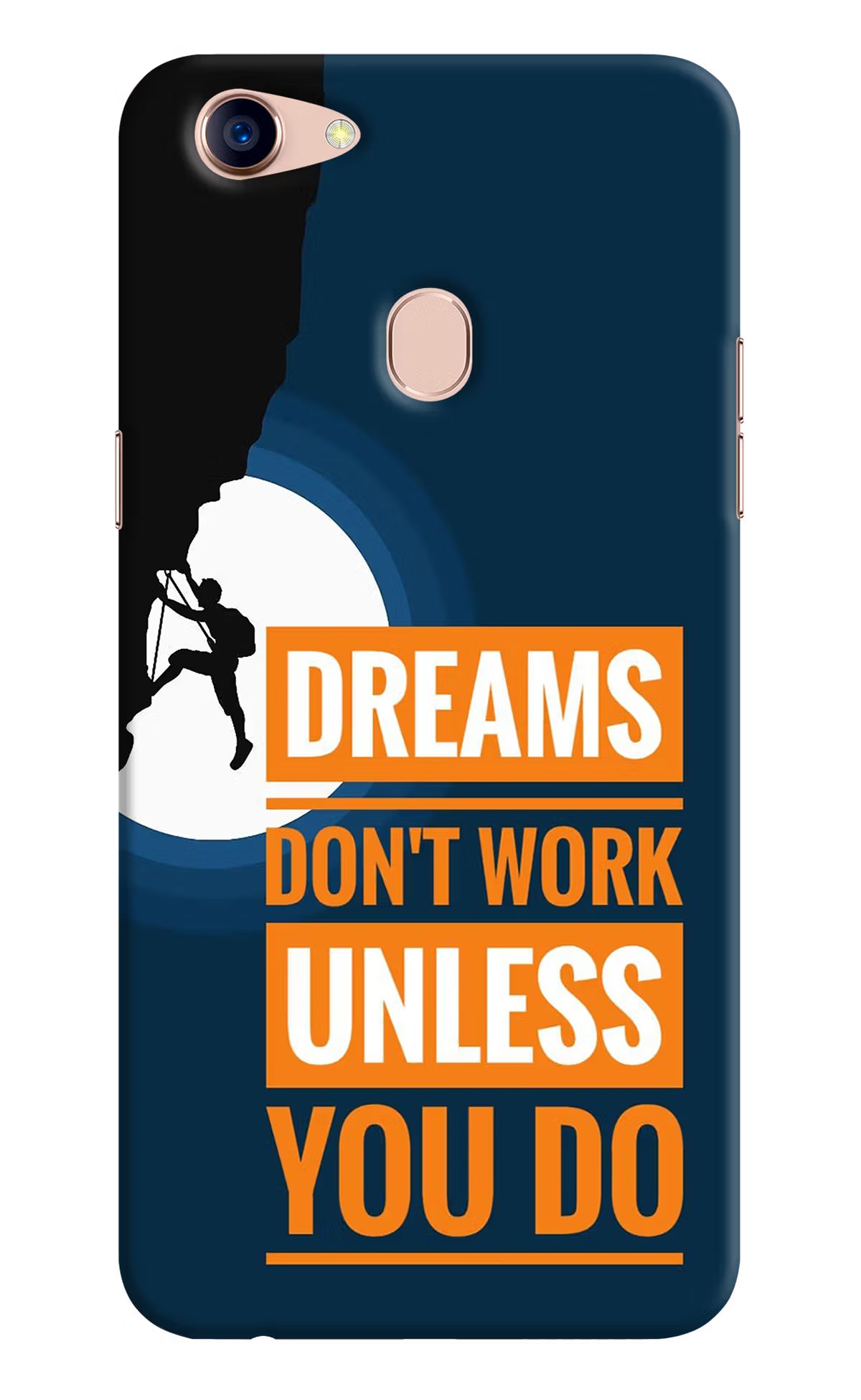Dreams Don’T Work Unless You Do Oppo F5 Hard Case Back Cover by Casekaro