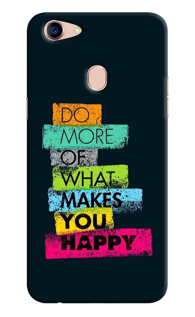 Do More Of What Makes You Happy Oppo F5 Hard Case Back Cover by Casekaro