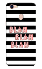 Blah Blah Blah Oppo F5 Hard Case Back Cover by Casekaro