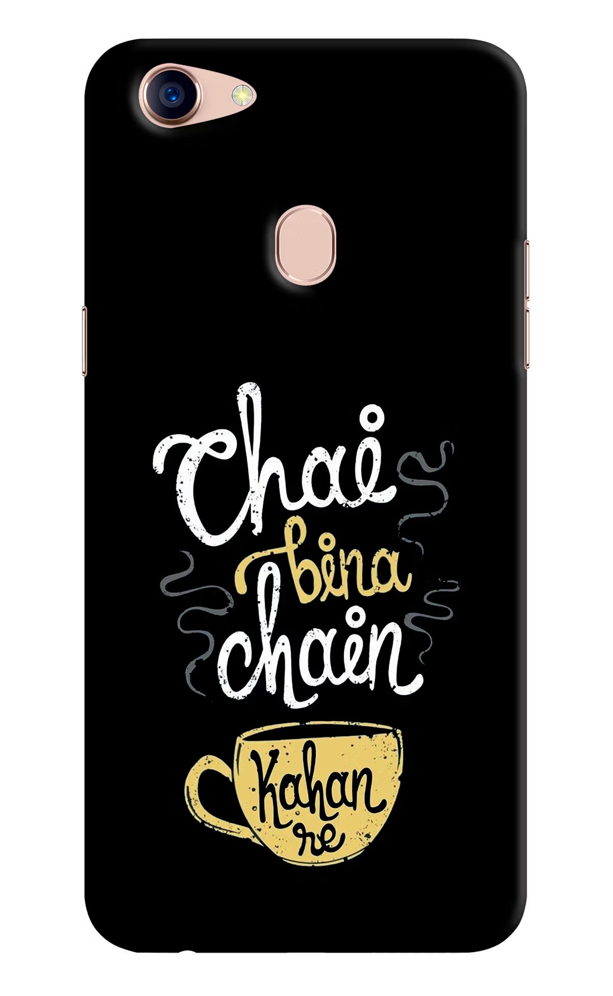 Chai Bina Chain Kaha Re Oppo F5 Hard Case Back Cover by Casekaro
