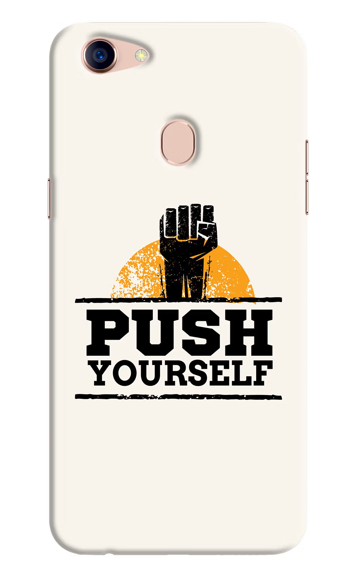Push Yourself Oppo F5 Hard Case Back Cover by Casekaro